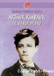Arthur Rimbaud, le voleur de feu vignette