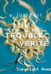 Trouble vérité vignette