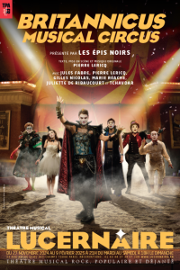 Au théâtre ! Britannicus Musical Circus au Lucernaire le 19 janvier 2025